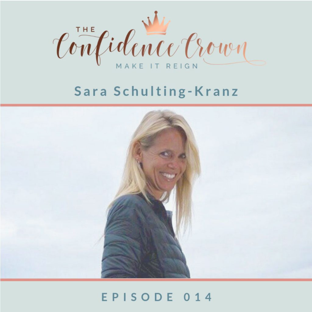 Sara Schulting-Kranz on Confidence Crown Podcast #014
