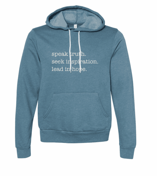 speak truth. seek inspiration. lead in hope classic pullover hoodie by Sara Schulting Kranz