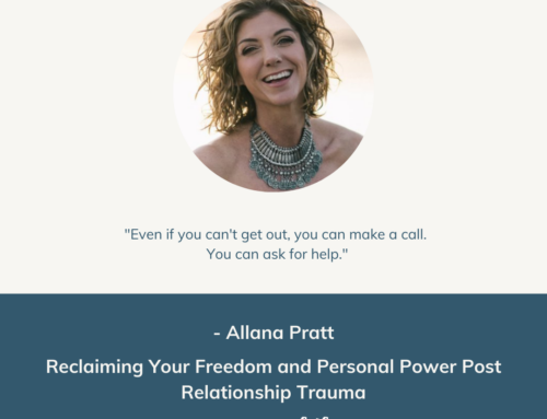 Reclaiming Your Freedom and Personal Power Post Relationship Trauma | Episode 67