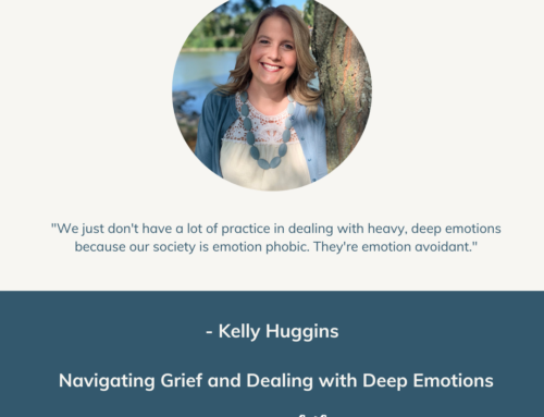 Navigating Grief and Dealing with Deep Emotions  | Episode 76