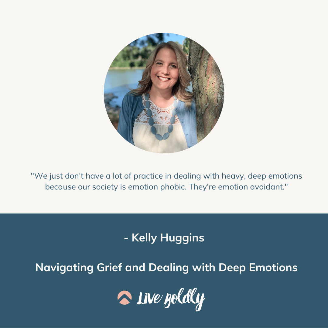 Live Boldly Podcast, Episode 76. Navigating Grief and Dealing with Deep Emotions with Kelly Huggins and Sara Schulting Kranz.