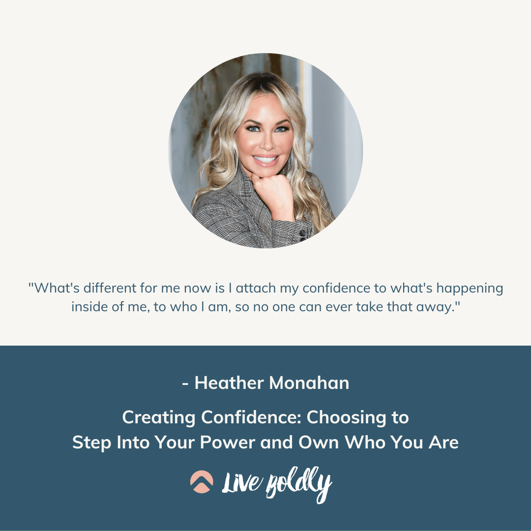 creating confidence with Heather Monahan - Live Boldly with Sara Schulting Kranz