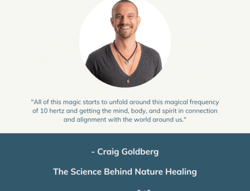 The Science Behind Nature Healing | Episode 114