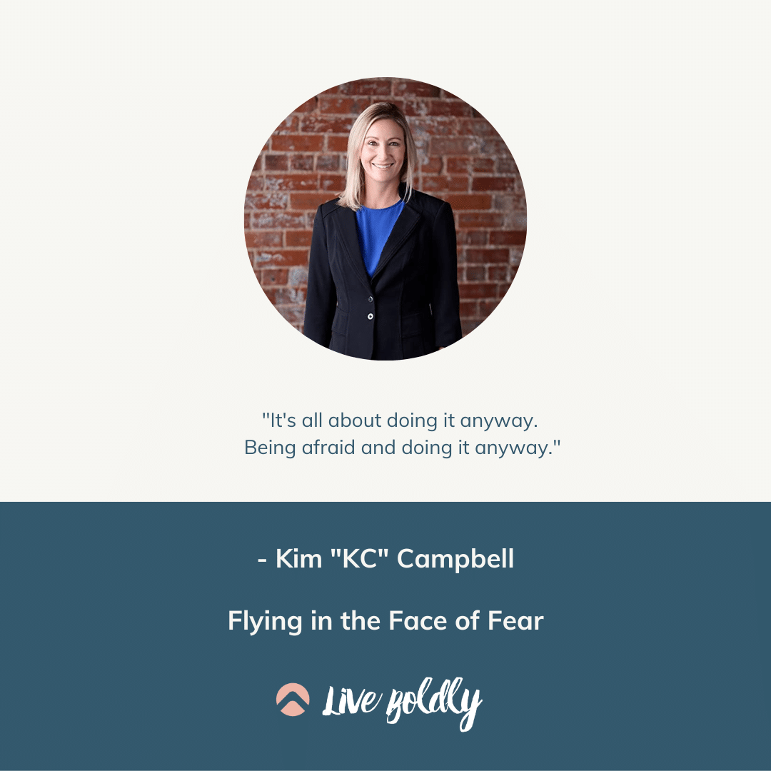 Kim "KC" Campbell: Flying in the Face of Fear | Live Boldly with Sara, episode 116.