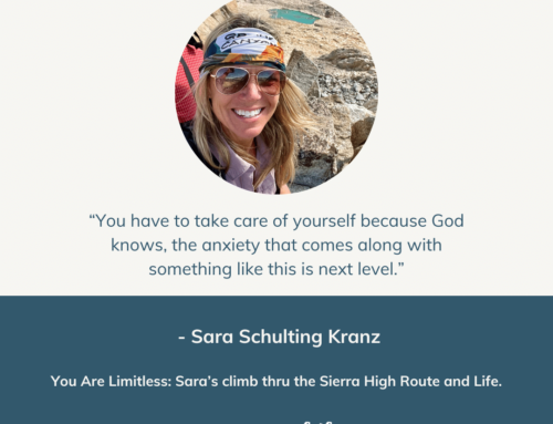 You Are Limitless: Sara’s climb thru the Sierra High Route and Life. | Episode 129