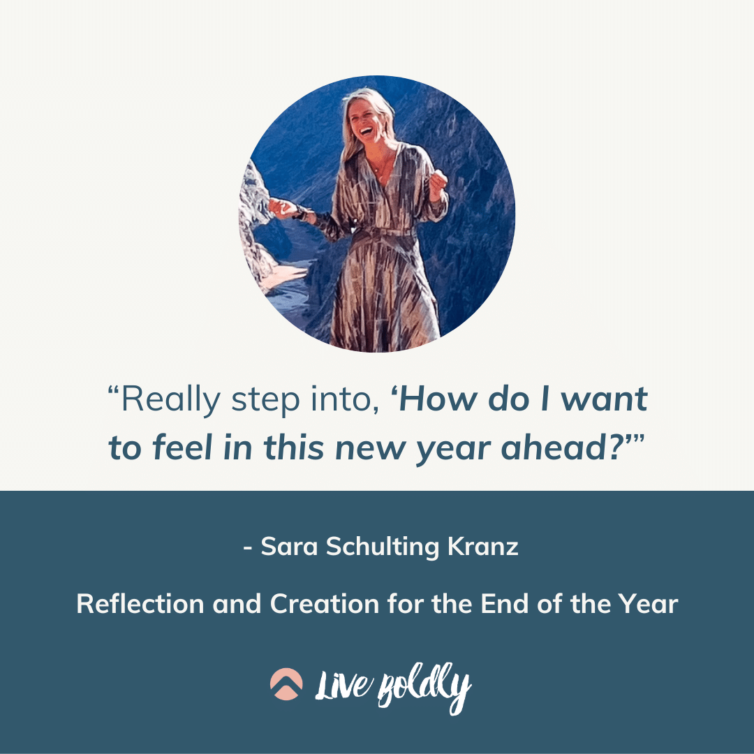 Reflection and Creation for the End of the Year with Sara | Live Boldly with Sara Podcast | Episode 145