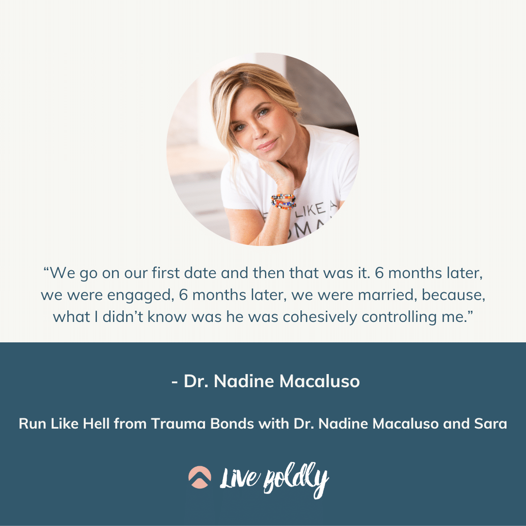 Run Like Hell from Trauma Bonds with Dr. Nadine Macaluso and Sara | Live Boldly with Sara Podcast | Episode 152